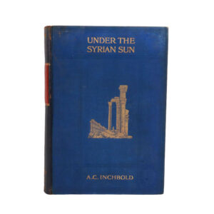 Under the Syrian Sun by A. C. Inchbold