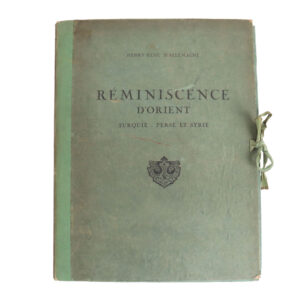 Réminiscence d'Orient, Turquie - Perse et Syrie by Henry-René d'Allemagne