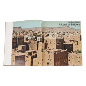 Arabia Felix A Land of Builders by Paolo Costa and Ennio Vicario