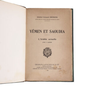 Yemen et Saoudia - L'Arabie Actuelle by General Edouard Brémond