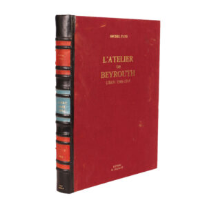 L'Atelier de Beyrouth - Liban 1848-1914 by Michel Fani